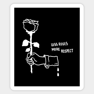 Less Roses, More Respect Sticker